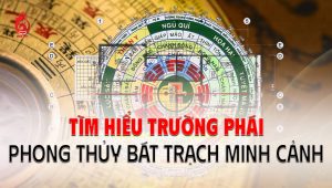 Tìm hiểu trường phái phong thủy bát trạch minh cảnh