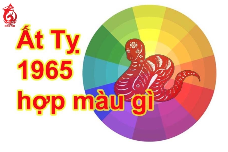 Tuổi Ất Tỵ 1965 hợp với màu gì? Khắc màu gì?