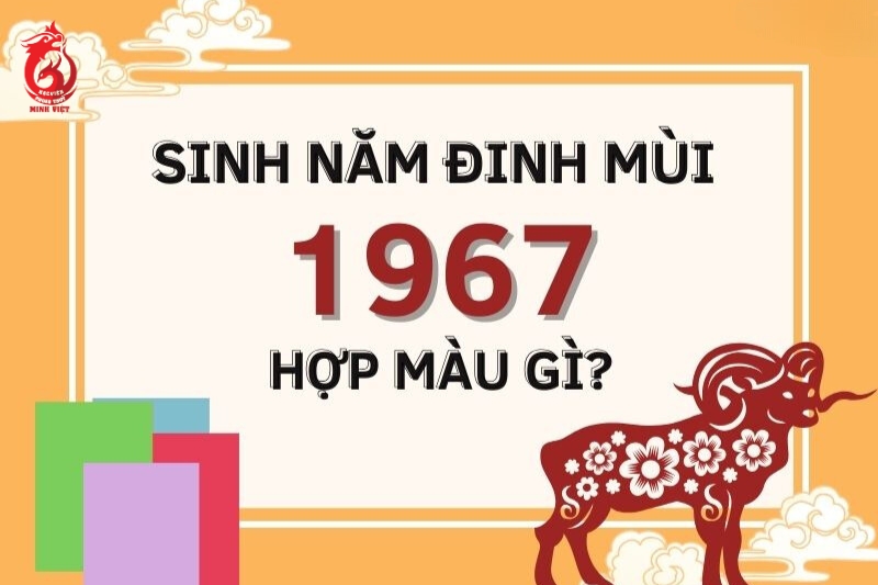 Đinh Mùi 1967 hợp màu gì?