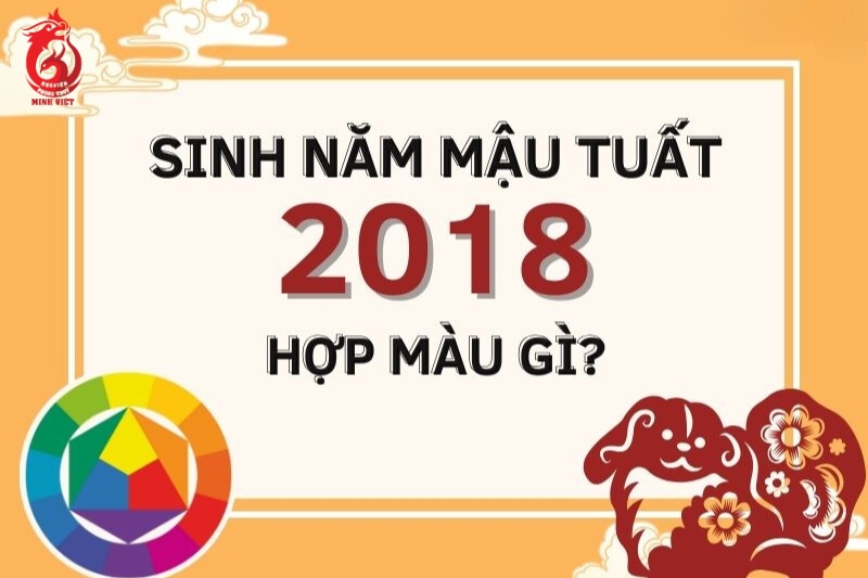 Tuổi Mậu Tuất 2018 hợp màu gì?