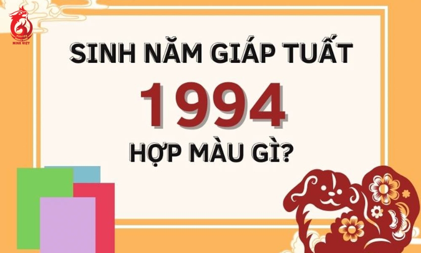 Giáp Tuất sinh năm 1994 hợp màu gì?
