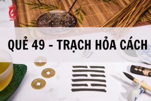 Giải mã ý nghĩa quẻ Trạch Hỏa Cách