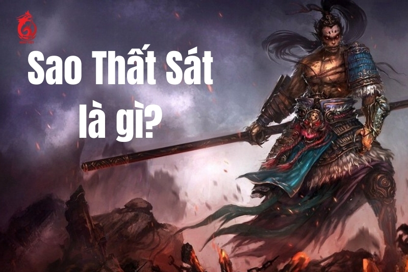 Sao Thất Sát là gì?