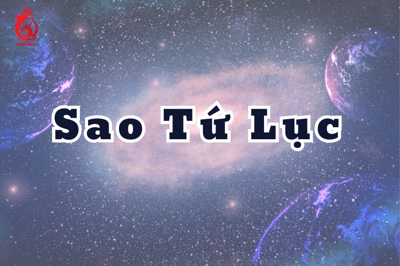 Sao Tứ Lục là gì?
